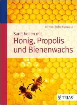 Sanft heilen mit Honig Propolis und Bienenwachs